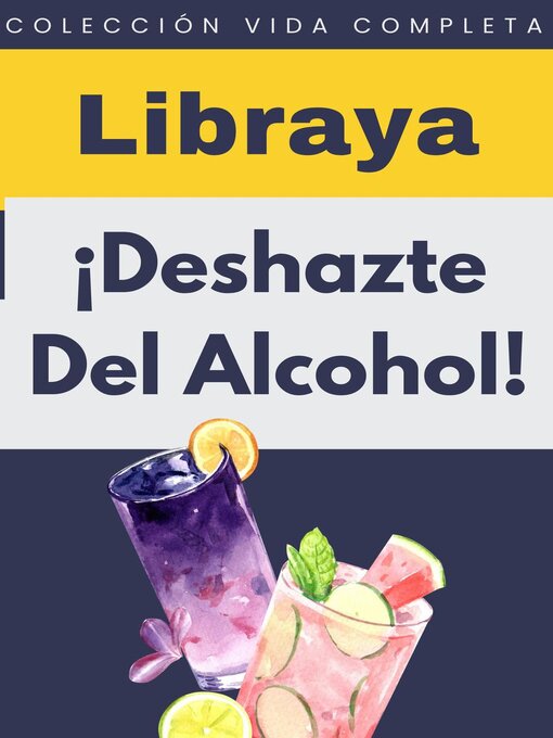 Cover image for ¡Deshazte Del Alcohol!